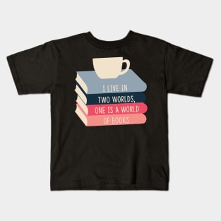 I live Two Worlds, One Is A World Of Books Kids T-Shirt